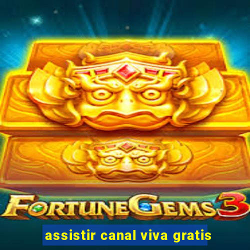 assistir canal viva gratis