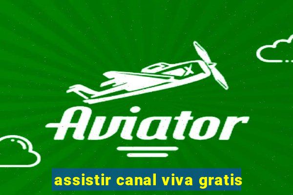 assistir canal viva gratis