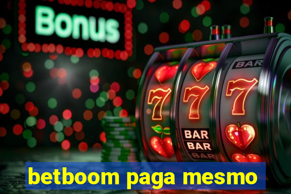 betboom paga mesmo