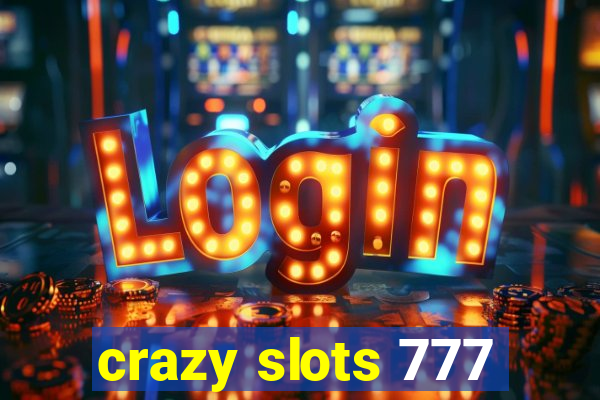 crazy slots 777