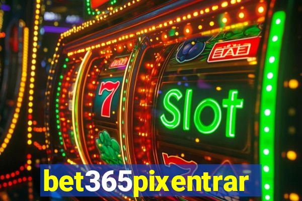 bet365pixentrar