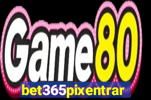 bet365pixentrar