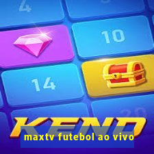 maxtv futebol ao vivo