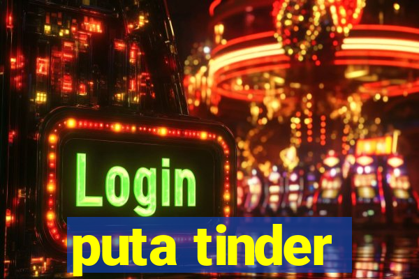 puta tinder