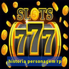 historia personagem rp