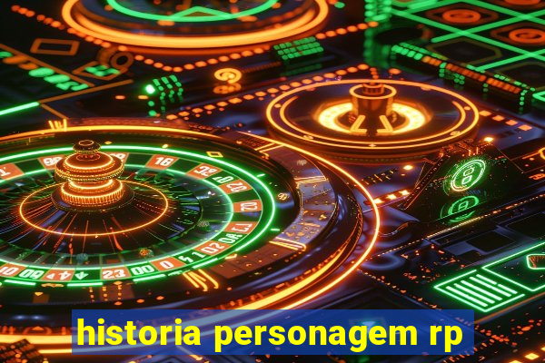 historia personagem rp