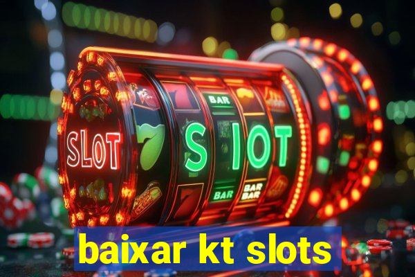 baixar kt slots