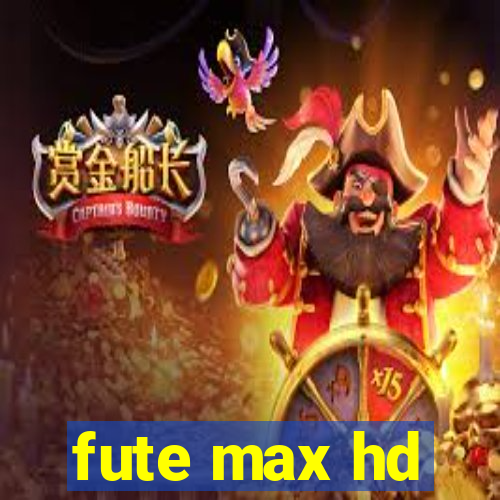 fute max hd