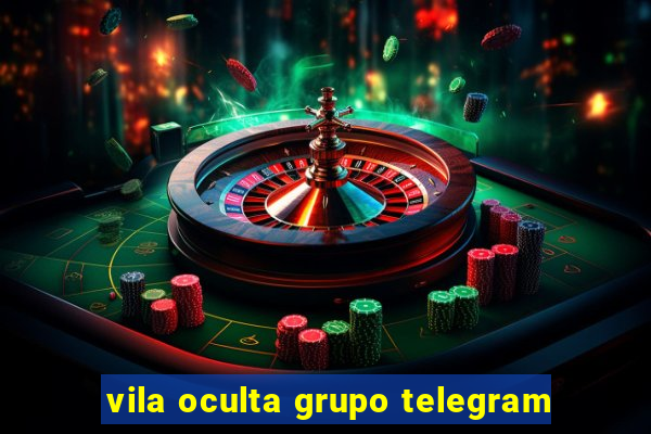 vila oculta grupo telegram