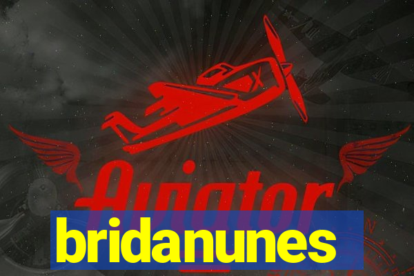 bridanunes