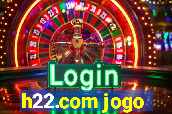 h22.com jogo