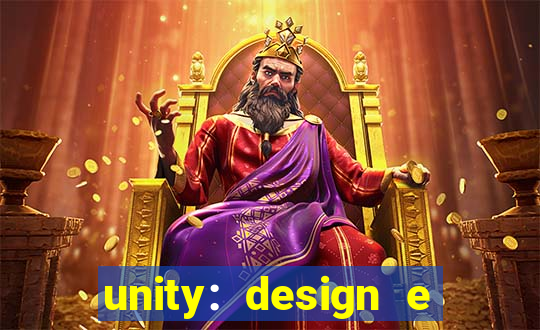 unity: design e desenvolvimento de jogos pdf