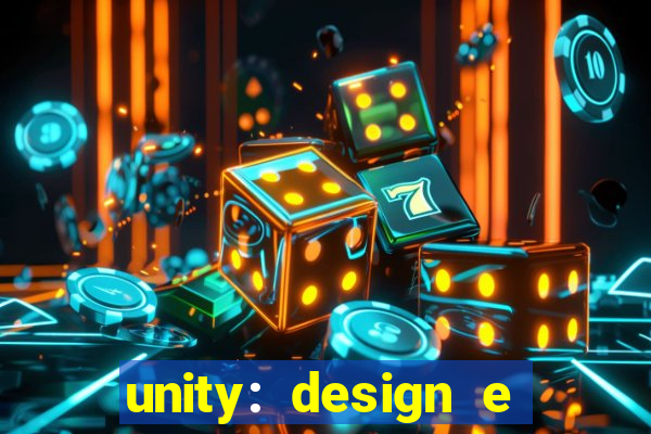 unity: design e desenvolvimento de jogos pdf