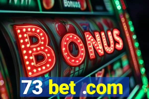 73 bet .com