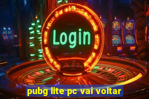 pubg lite pc vai voltar