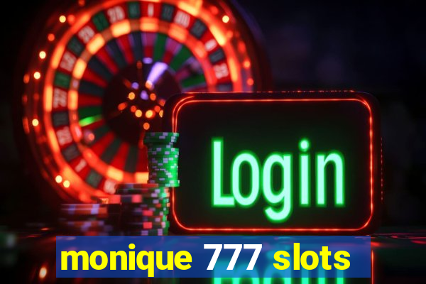 monique 777 slots