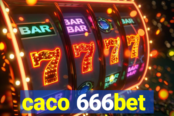 caco 666bet