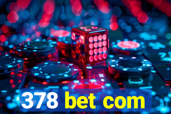 378 bet com