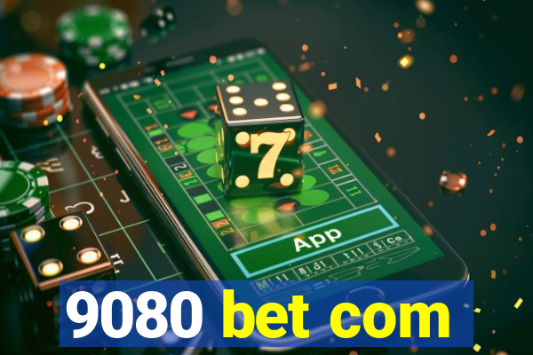 9080 bet com