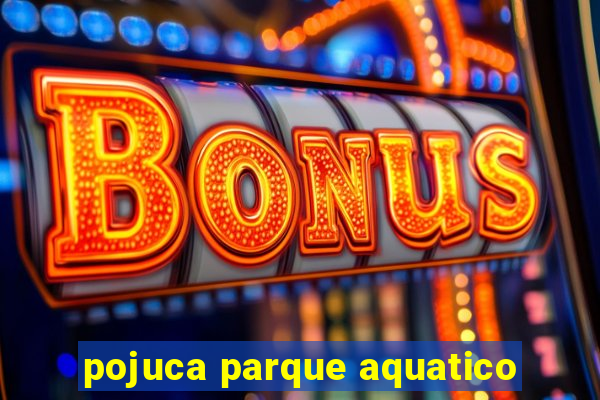 pojuca parque aquatico