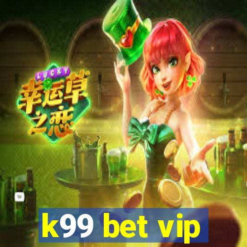 k99 bet vip