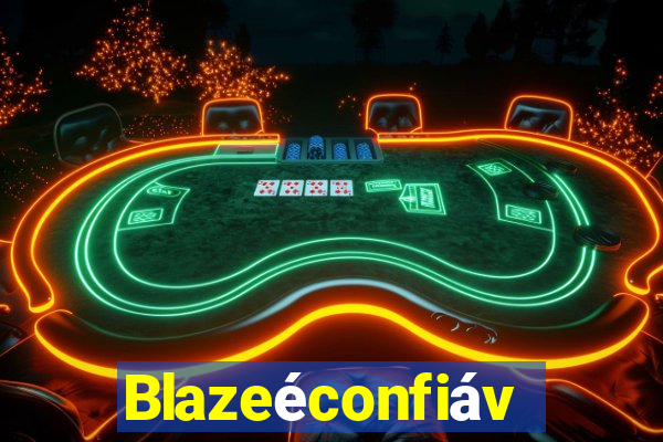 Blazeéconfiável