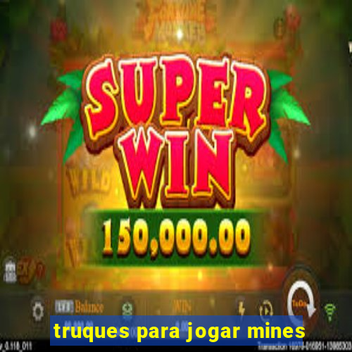 truques para jogar mines