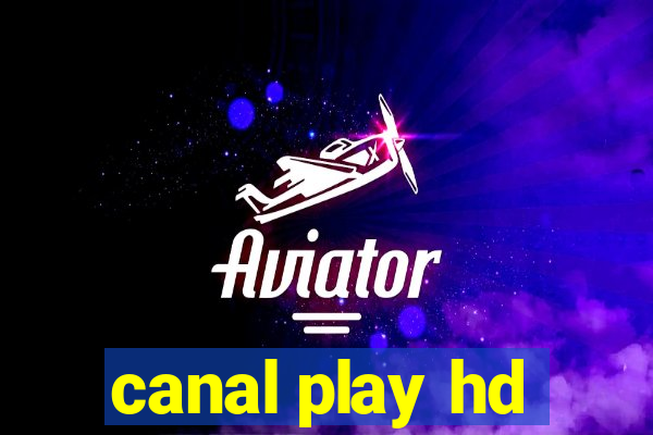 canal play hd