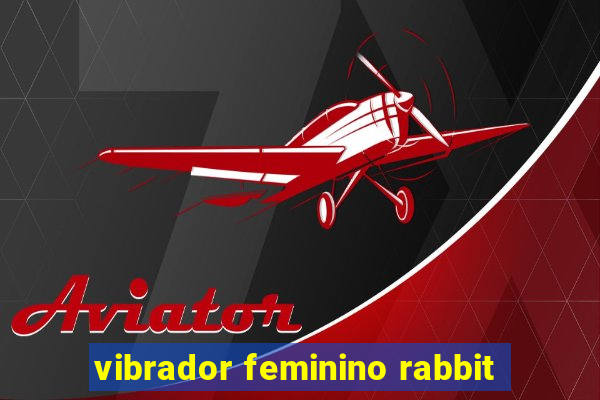 vibrador feminino rabbit