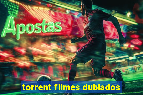 torrent filmes dublados