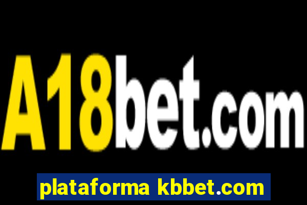 plataforma kbbet.com