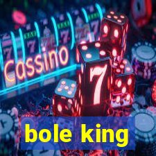 bole king