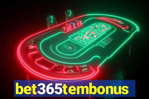 bet365tembonus