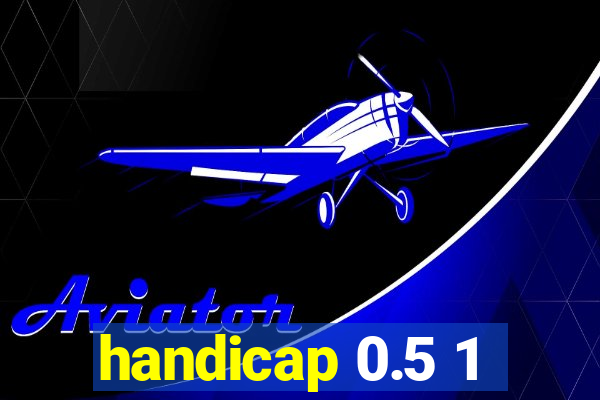 handicap 0.5 1