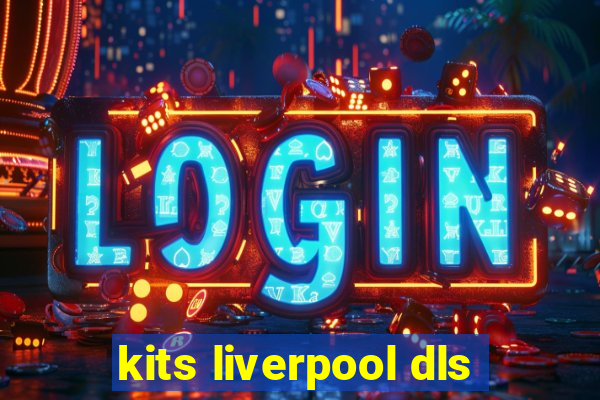 kits liverpool dls