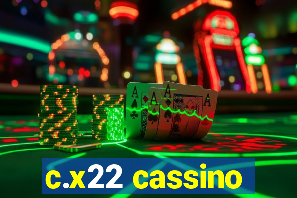 c.x22 cassino