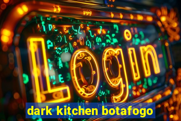 dark kitchen botafogo