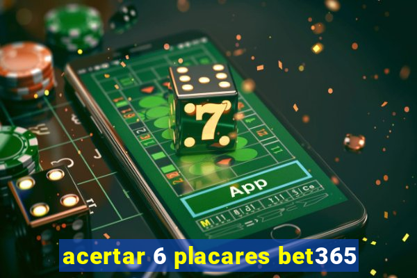 acertar 6 placares bet365