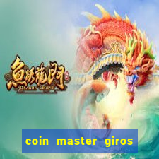 coin master giros gratis toda hora