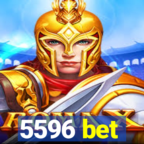 5596 bet