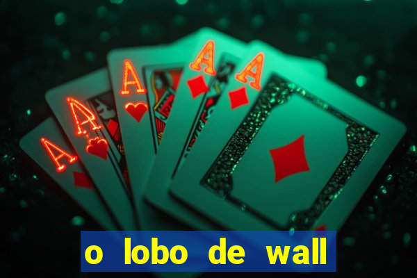 o lobo de wall street filme online