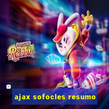 ajax sofocles resumo