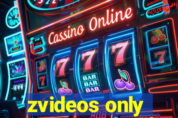 zvideos only