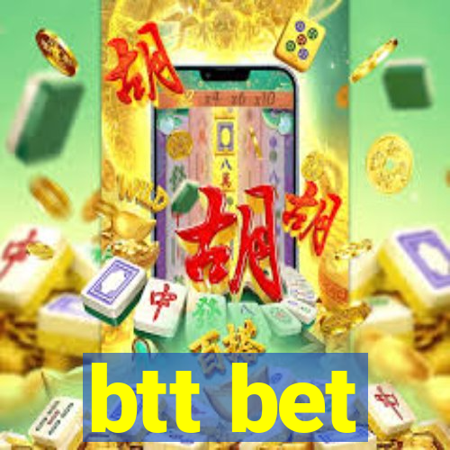 btt bet