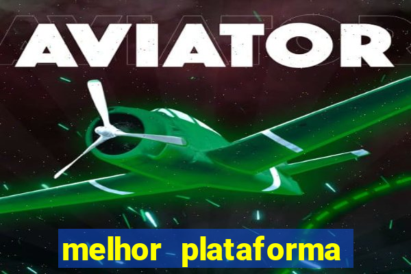 melhor plataforma de cassino online