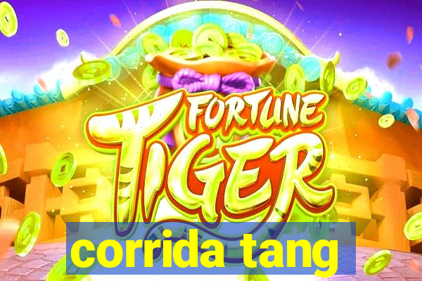 corrida tang