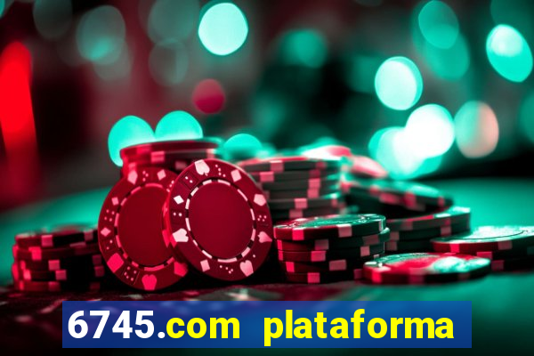 6745.com plataforma de jogos