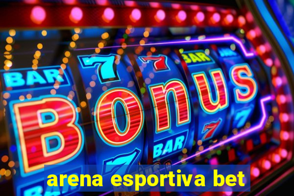 arena esportiva bet