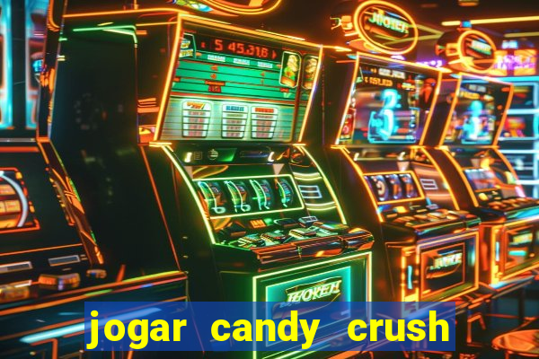 jogar candy crush saga no facebook