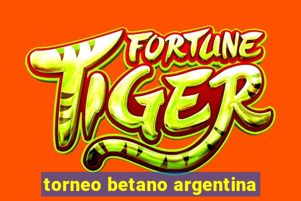 torneo betano argentina